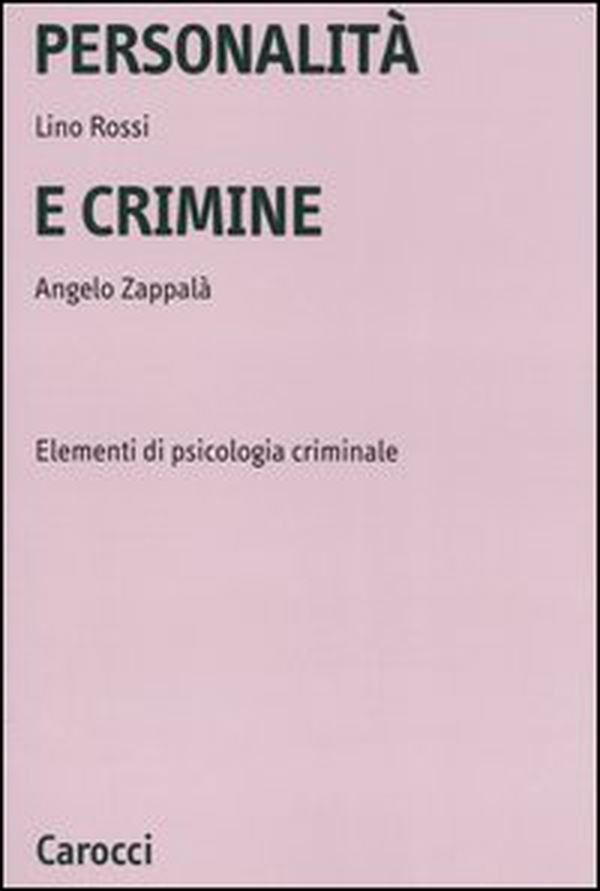 Personalità e crimine. Elementi di psicologia criminale - Librerie.coop Personalità e crimine. Elementi di psicologia criminale - Librerie.coop