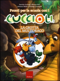 Pronti per la scuola con i cuccioli. La grotta del multidrago - Librerie.coop