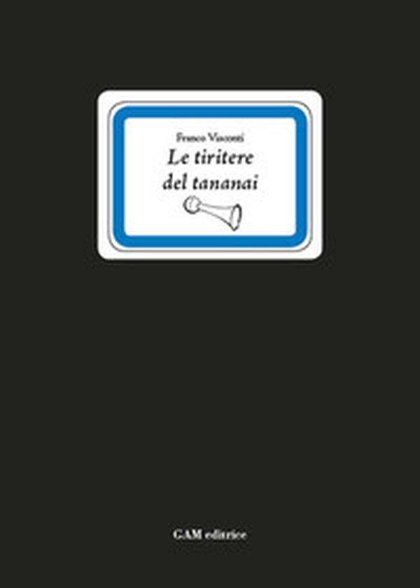 Le tiritere del tananai - Librerie.coop Le tiritere del tananai - Librerie.coop