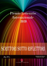 Scrittori sotto i riflettori 2020. Premio Letterario Internazionale - Librerie.coop