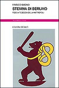 Stemma di Berlino. Poesia tedesca della metropoli - Librerie.coop