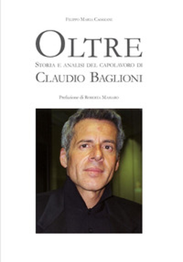 Oltre. Storia e analisi del capolavoro di Claudio Baglioni - Librerie.coop Oltre. Storia e analisi del capolavoro di Claudio Baglioni - Librerie.coop