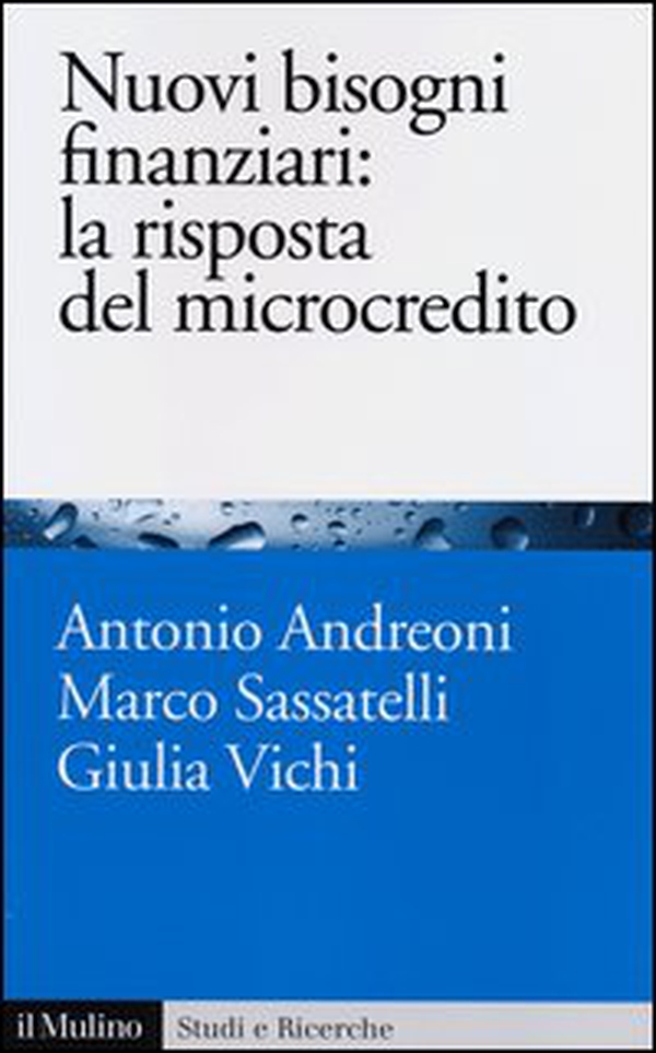 Nuovi bisogni finanziari: la risposta del microcredito - Librerie.coop Nuovi bisogni finanziari: la risposta del microcredito - Librerie.coop