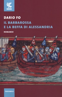 Il Barbarossa e la beffa di Alessandria - Librerie.coop Il Barbarossa e la beffa di Alessandria - Librerie.coop