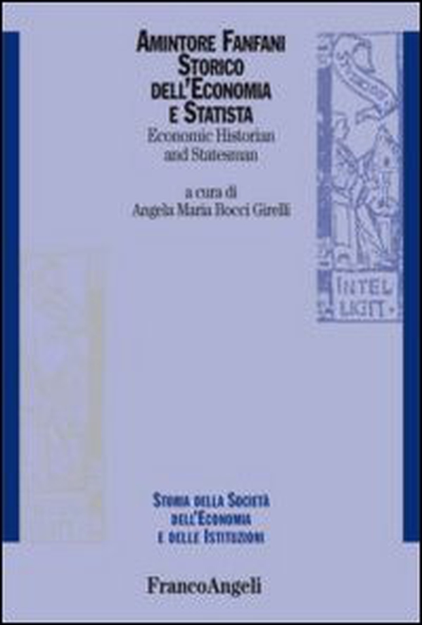 Amintore Fanfani. Storico dell'economia e statista-Economic historian and statesman - Librerie.coop Amintore Fanfani. Storico dell'economia e statista-Economic historian and statesman - Librerie.coop