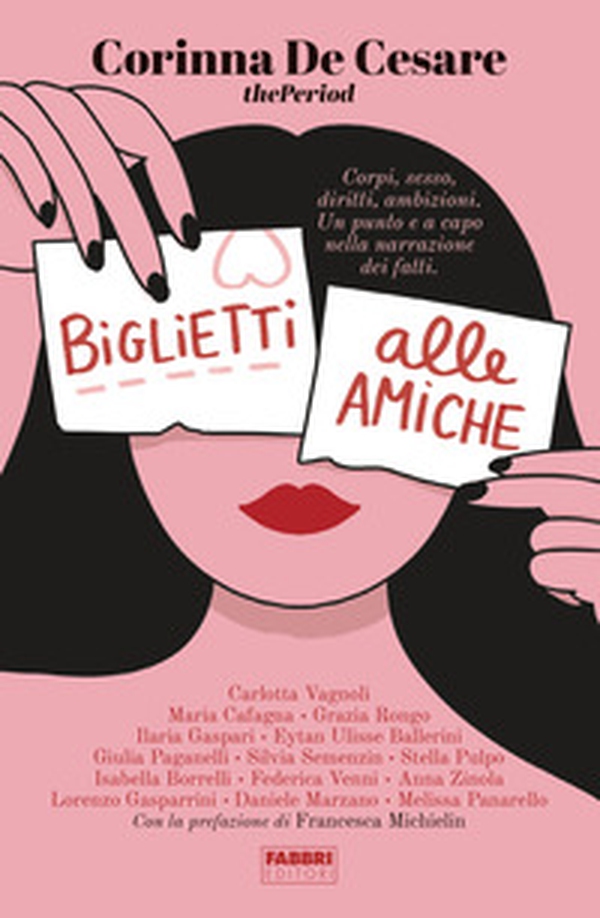 Biglietti alle amiche. Corpi, sesso, diritti, ambizioni. Un punto e a capo nella narrazione dei fatti - Librerie.coop Biglietti alle amiche. Corpi, sesso, diritti, ambizioni. Un punto e a capo nella narrazione dei fatti - Librerie.coop