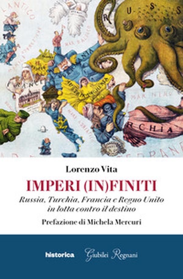 Imperi (in)finiti. Russia, Turchia, Francia, Regno Unito in lotta contro il destino - Librerie.coop Imperi (in)finiti. Russia, Turchia, Francia, Regno Unito in lotta contro il destino - Librerie.coop
