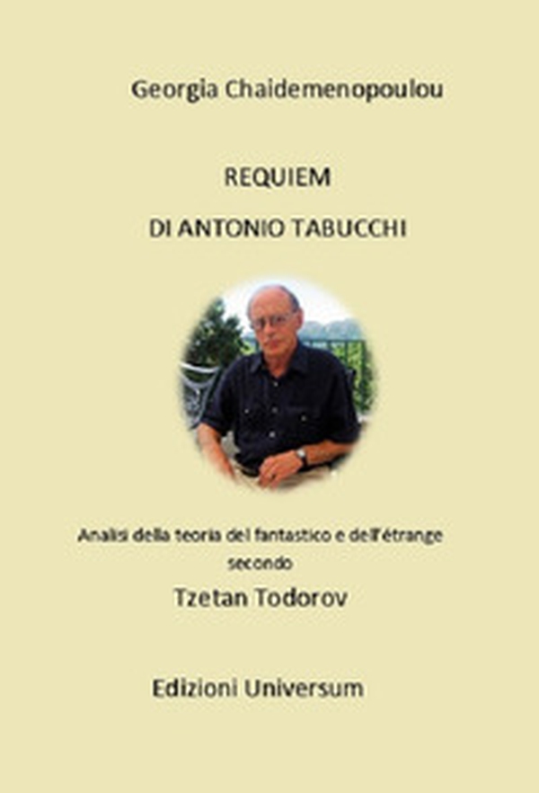 Requiem di Antonio Tabucchi. Analisi della teoria del fantastico e dell'étrange secondo Tzetan Todorov - Librerie.coop Requiem di Antonio Tabucchi. Analisi della teoria del fantastico e dell'étrange secondo Tzetan Todorov - Librerie.coop