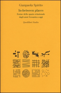 In-between places. Forme dello spazio relazionale dagli anni sessanta a oggi - Librerie.coop