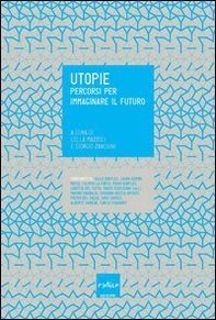 Utopie. Percorsi per immaginare il futuro - Librerie.coop