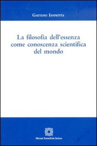 La filosofia dell'essenza come conoscenza scientifica del mondo - Librerie.coop