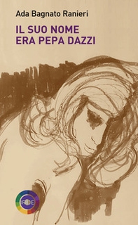 Il suo nome era Pepa Dazzi - Librerie.coop
