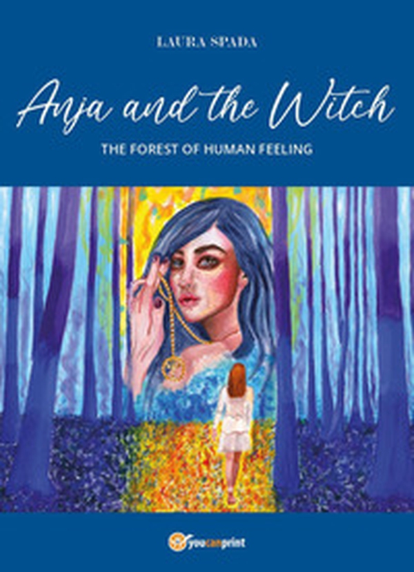Anja and the witch. The forest of human feeling - Librerie.coop