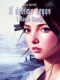 Il decimo segno. I maghi Senshi - Librerie.coop