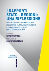 I rapporti Stato-Regioni: una riflessione. In occasione del LXXV anniversario delle norme di attuazione riguardanti il commissario dello Stato per la regione siciliana - Librerie.coop