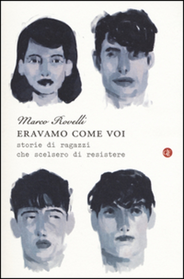 Eravamo come voi. Storie di ragazzi che scelsero di resistere - Librerie.coop Eravamo come voi. Storie di ragazzi che scelsero di resistere - Librerie.coop