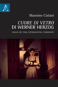 «Cuore di vetro» di Werner Herzog. Analisi del film, sceneggiatura, filmografia - Librerie.coop