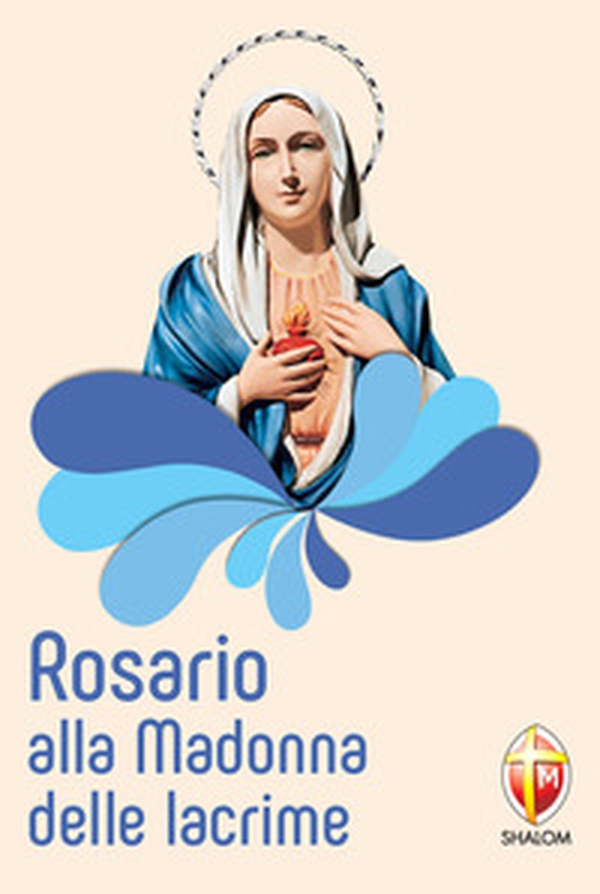 Rosario alla Madonna delle lacrime - Librerie.coop Rosario alla Madonna delle lacrime - Librerie.coop