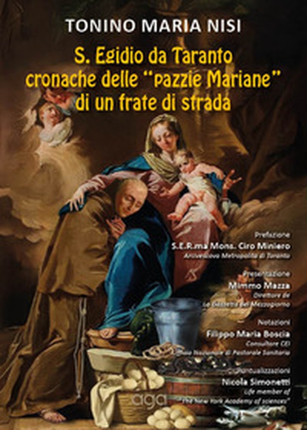 S. Egidio da Taranto cronache delle pazzie mariane di un frate di strada - Librerie.coop S. Egidio da Taranto cronache delle pazzie mariane di un frate di strada - Librerie.coop