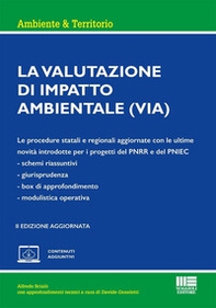 La valutazione di impatto ambientale. Le procedure statali e regionali aggiornate con le ultime novità introdotte per i progetti del PNRR e del PNIEC - Librerie.coop