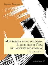 «Un siepone pieno di roghi». Il percorso di Tozzi nel modernismo italiano - Librerie.coop