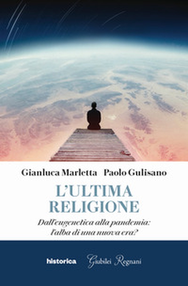 L'ultima religione. Dall'eugenetica alla pandemia: l'alba di una nuova era? - Librerie.coop L'ultima religione. Dall'eugenetica alla pandemia: l'alba di una nuova era? - Librerie.coop