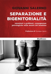 Separazione e bigenitorialità. Emozioni e problemi, conseguenze psicologiche nella mente del bambino - Librerie.coop Separazione e bigenitorialità. Emozioni e problemi, conseguenze psicologiche nella mente del bambino - Librerie.coop