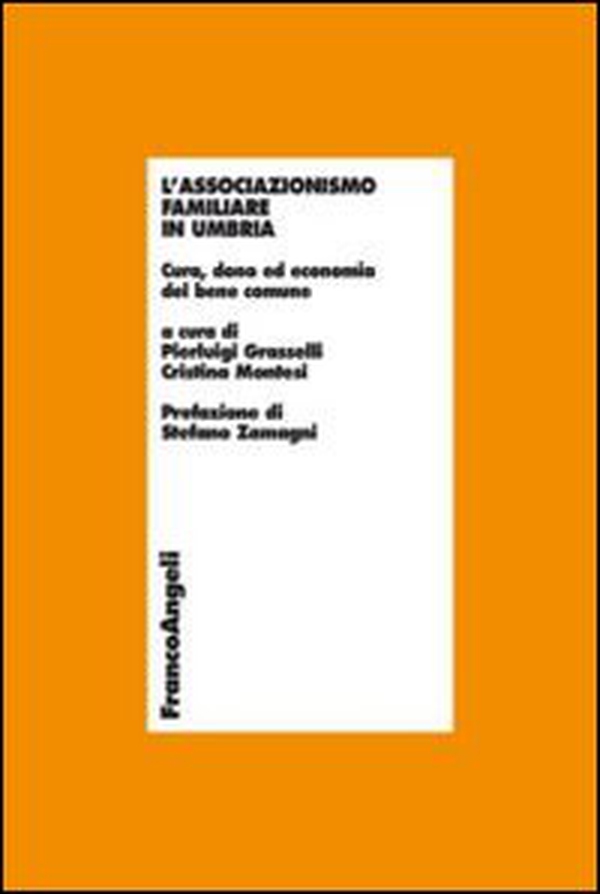 L'associazionismo familiare in Umbria. Cura, dono ed economia del bene comune - Librerie.coop L'associazionismo familiare in Umbria. Cura, dono ed economia del bene comune - Librerie.coop
