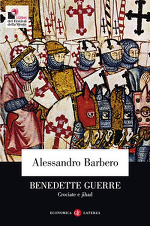 Benedette guerre. Crociate e jihad - Librerie.coop Benedette guerre. Crociate e jihad - Librerie.coop