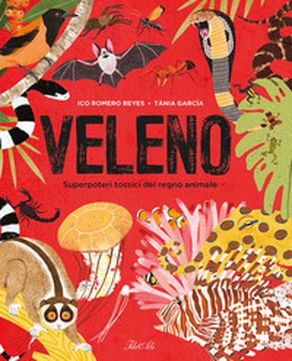 Veleno. Superpoteri tossici del regno animale - Librerie.coop Veleno. Superpoteri tossici del regno animale - Librerie.coop