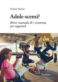 Adole-scemi? Breve manuale di r-esistenza per ragazze/i - Librerie.coop