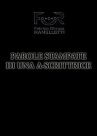 Parole stampate di una A-Scrittrice. Aforismi zoppi - Librerie.coop