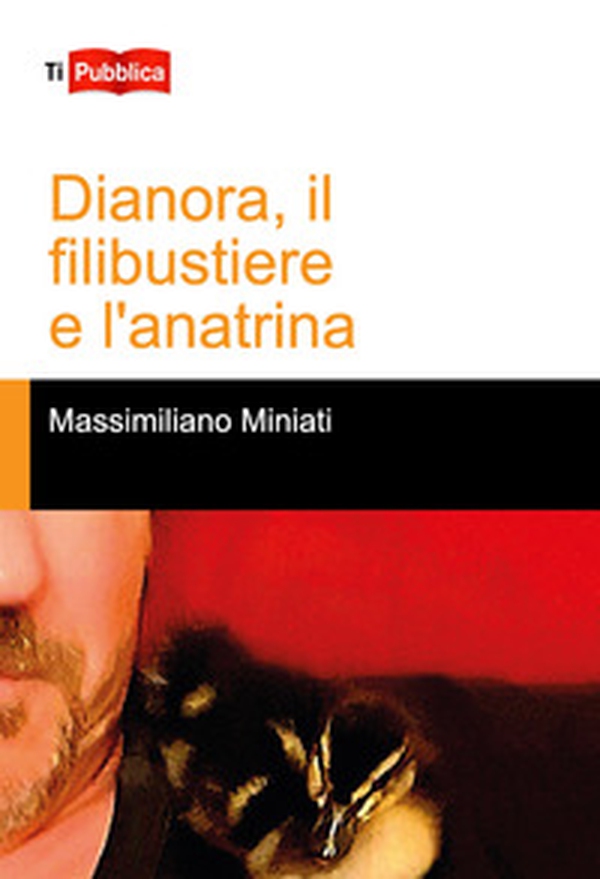 Dianora, il filibustiere e l'anatrina - Librerie.coop Dianora, il filibustiere e l'anatrina - Librerie.coop