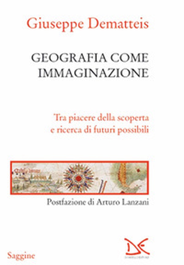 Geografia come immaginazione. Tra piacere della scoperta e ricerca di futuri possibili - Librerie.coop Geografia come immaginazione. Tra piacere della scoperta e ricerca di futuri possibili - Librerie.coop