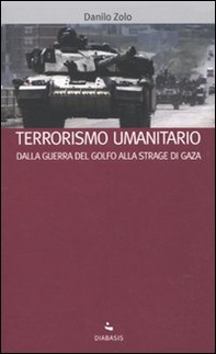 Terrorismo umanitario. Dalla guerra del Golfo alla strage di Gaza - Librerie.coop Terrorismo umanitario. Dalla guerra del Golfo alla strage di Gaza - Librerie.coop