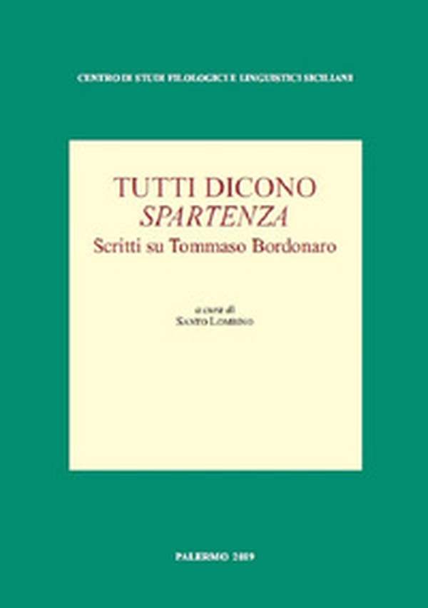 Tutti dicono spartenza. Scritti su Tommaso Bordonaro - Librerie.coop Tutti dicono spartenza. Scritti su Tommaso Bordonaro - Librerie.coop
