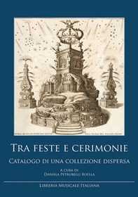 Tra feste e cerimonie. Catalogo di una collezione dispersa - Librerie.coop Tra feste e cerimonie. Catalogo di una collezione dispersa - Librerie.coop