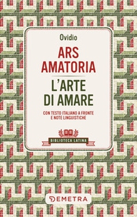 Ars amatoria. L'arte di amare. Testo latino a fronte - Librerie.coop Ars amatoria. L'arte di amare. Testo latino a fronte - Librerie.coop