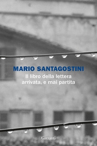 Il libro della lettera arrivata, e mai partita - Librerie.coop Il libro della lettera arrivata, e mai partita - Librerie.coop