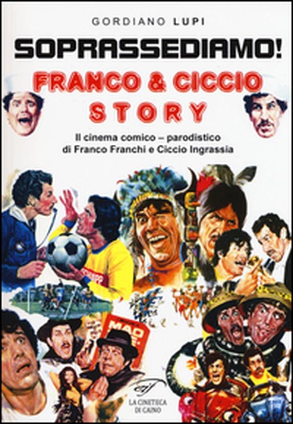 Soprassediamo! Franco & Ciccio story. Il cinema comico-parodistico di Franco Franchi e Ciccio Ingrassia - Librerie.coop Soprassediamo! Franco & Ciccio story. Il cinema comico-parodistico di Franco Franchi e Ciccio Ingrassia - Librerie.coop