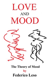 Love and Moon. The Theory of Mood - Librerie.coop Love and Moon. The Theory of Mood - Librerie.coop