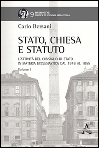 Stato, Chiesa e Statuto. L'attività del Consiglio di Stato in materia ecclesiastica dal 1848 al 1855 - Librerie.coop