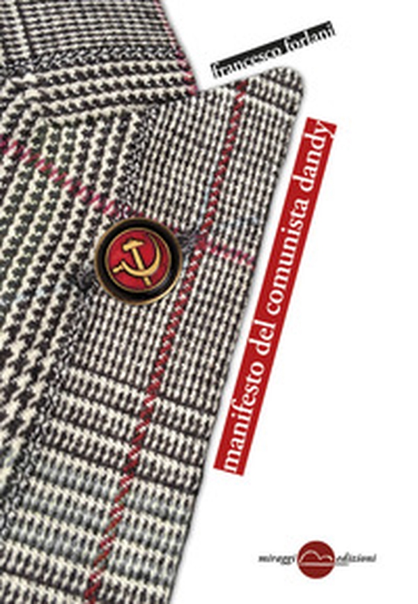 Manifesto del comunista dandy - Librerie.coop Manifesto del comunista dandy - Librerie.coop