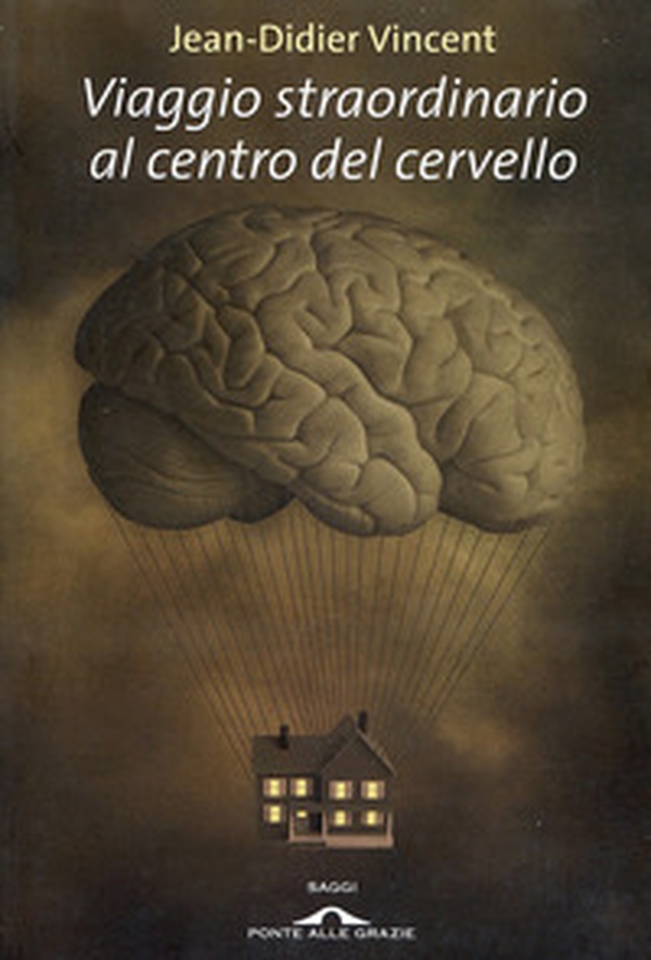 Viaggio straordinario al centro del cervello - Librerie.coop Viaggio straordinario al centro del cervello - Librerie.coop