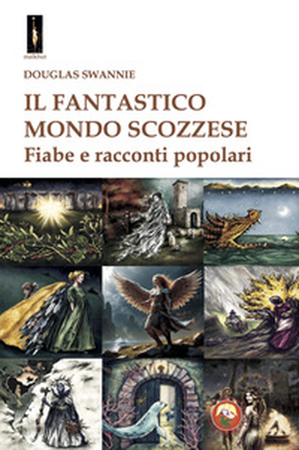 Il fantastico mondo scozzese. Fiabe e racconti popolari - Librerie.coop Il fantastico mondo scozzese. Fiabe e racconti popolari - Librerie.coop