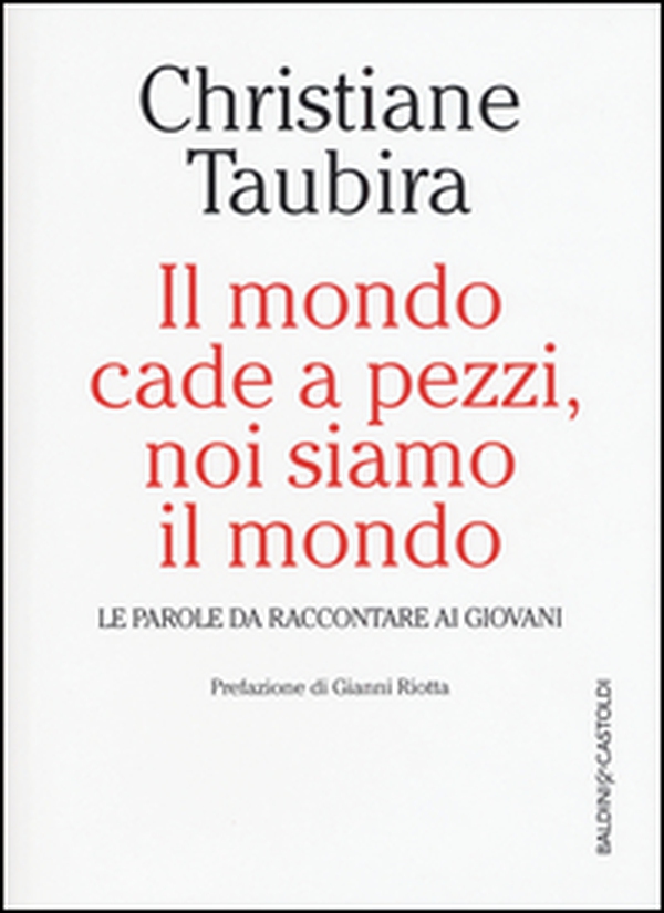 Il mondo cade a pezzi, noi siamo il mondo. Le parole da raccontare ai giovani - Librerie.coop Il mondo cade a pezzi, noi siamo il mondo. Le parole da raccontare ai giovani - Librerie.coop