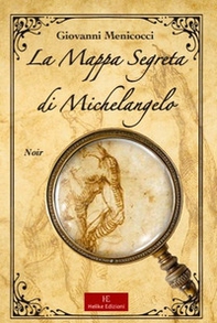 La mappa segreta di Michelangelo - Librerie.coop