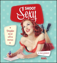 Shoot sexy - Librerie.coop Shoot sexy - Librerie.coop