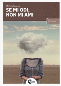 Se mi odi non mi ami - Librerie.coop Se mi odi non mi ami - Librerie.coop
