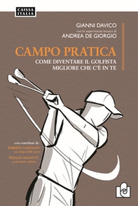 Campo pratica. Come diventare il golfista migliore che c'è in te - Librerie.coop